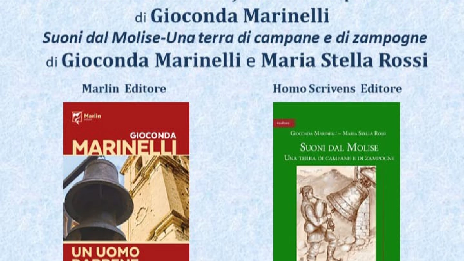 A Napoli il 16 febbraio la presentazione di due libri che riguardano il Molise. Protagoniste le autrici Gioconda Marinelli e Maria Stella Rossi.